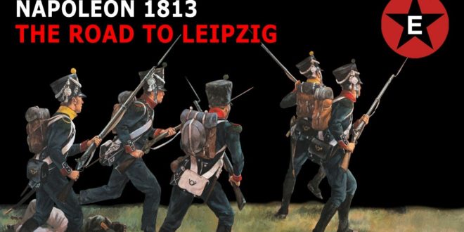 Napoleon 1813: Der Weg nach Leipzig