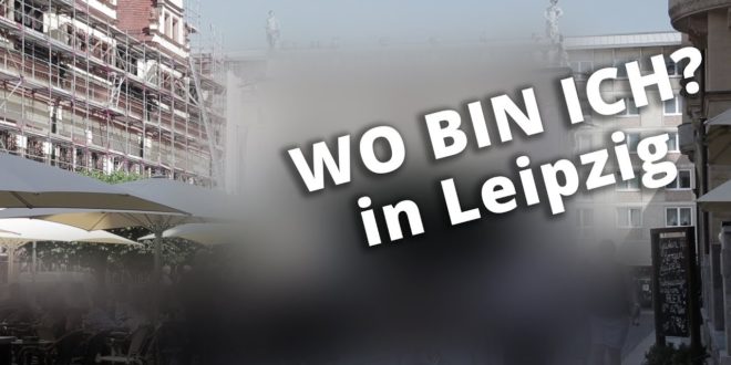 Sehenswürdigkeiten in Leipzig - Wo bin ich?  Teil 2