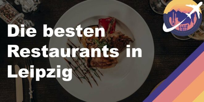 Die besten Restaurants Leipzigs